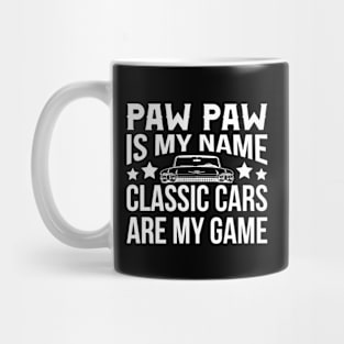 Paw Paw Is My Name Classic Cars Are My Game Mug